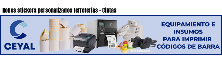 Rollos stickers personalizados ferreterías - Cintas