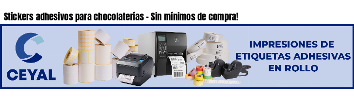 Stickers adhesivos para chocolaterías - Sin mínimos de compra!