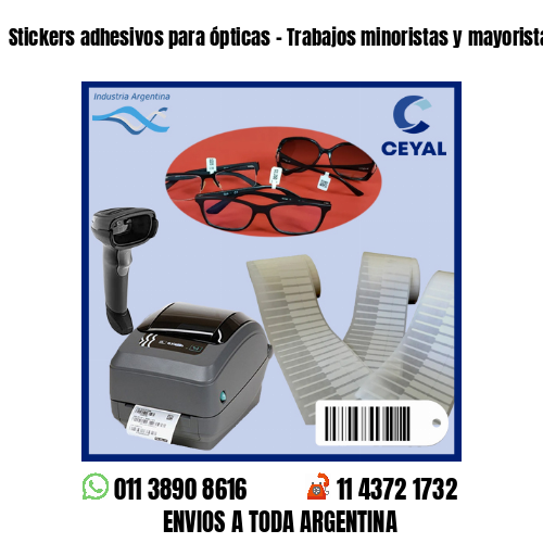 Stickers adhesivos para ópticas – Trabajos minoristas y mayoristas
