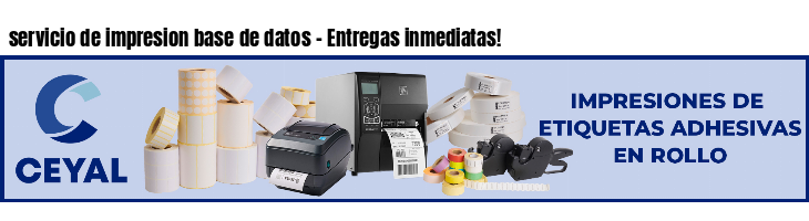 servicio de impresion base de datos - Entregas inmediatas!