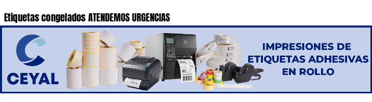 Etiquetas congelados ATENDEMOS URGENCIAS 