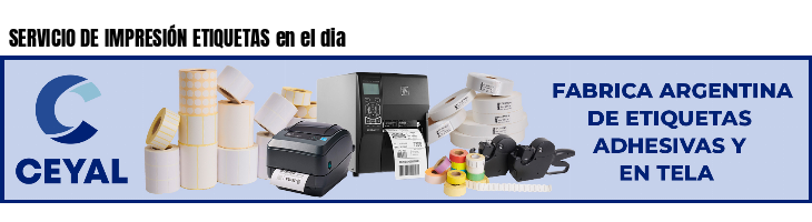 SERVICIO DE IMPRESIÓN ETIQUETAS en el dia 