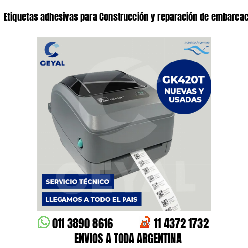 Etiquetas adhesivas para Construcción y reparación de embarcaciones