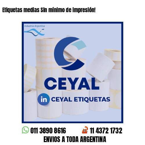 Etiquetas medias Sin mínimo de impresión!