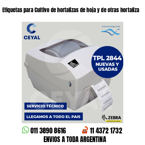 Etiquetas para Cultivo de hortalizas de hoja y de otras hortaliza