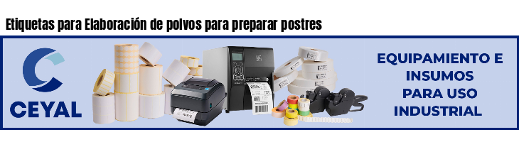 Etiquetas para Elaboración de polvos para preparar postres