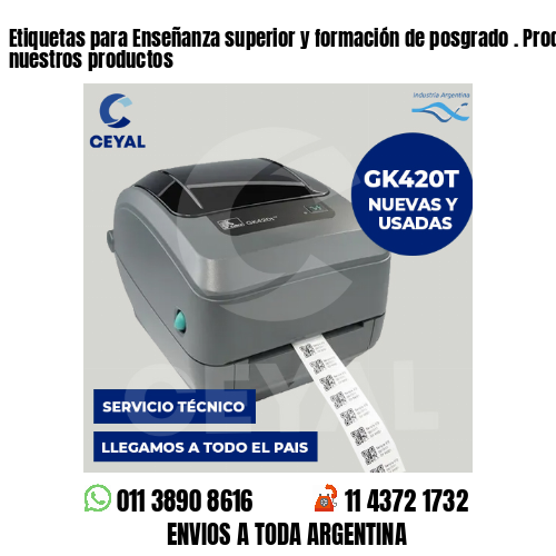 Etiquetas para Enseñanza superior y formación de posgrado . Producimos nuestros productos