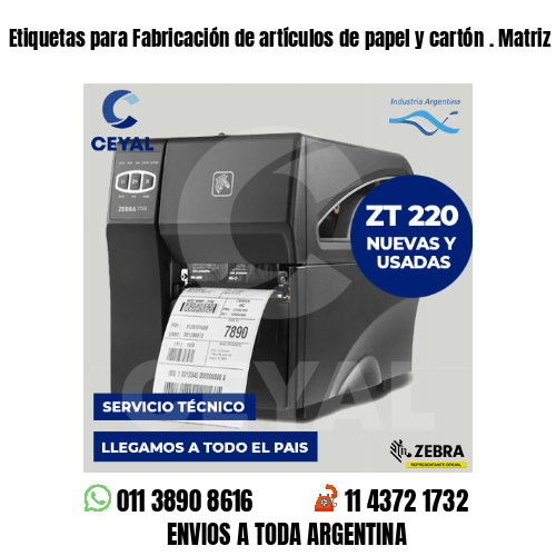 Etiquetas para Fabricación de artículos de papel y cartón . Matriz de costos