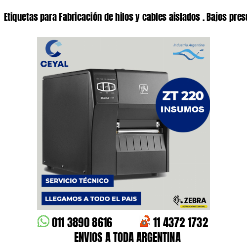 Etiquetas para Fabricación de hilos y cables aislados . Bajos presupuestos