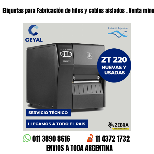 Etiquetas para Fabricación de hilos y cables aislados . Venta minorista