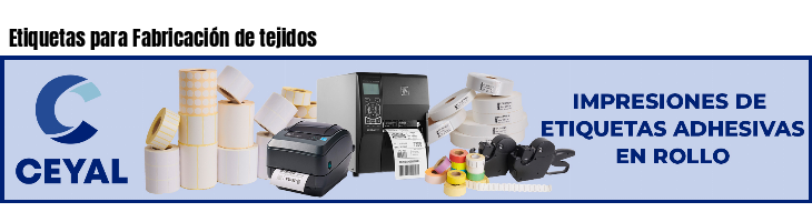 Etiquetas para Fabricación de tejidos