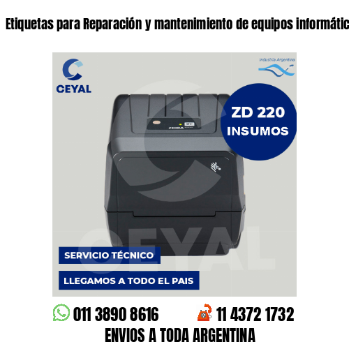 Etiquetas para Reparación y mantenimiento de equipos informáticos