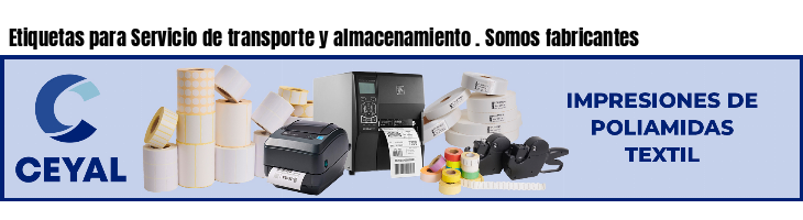 Etiquetas para Servicio de transporte y almacenamiento . Somos fabricantes