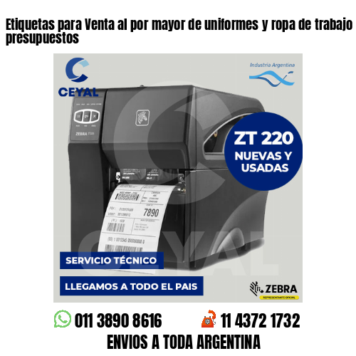 Etiquetas para Venta al por mayor de uniformes y ropa de trabajo . Bajos presupuestos