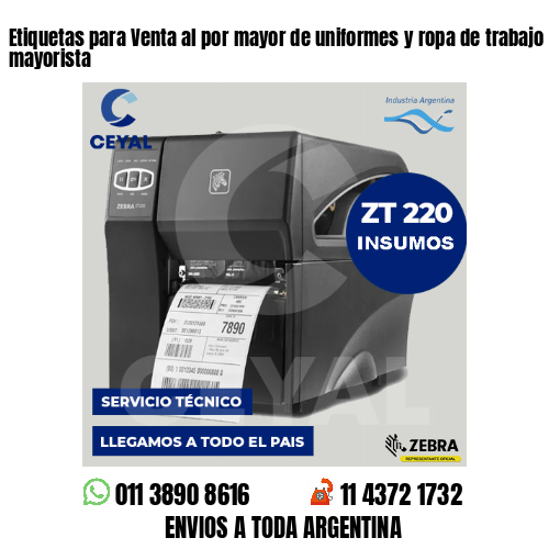 Etiquetas para Venta al por mayor de uniformes y ropa de trabajo . venta mayorista