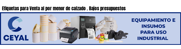 Etiquetas para Venta al por menor de calzado . Bajos presupuestos