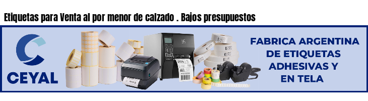 Etiquetas para Venta al por menor de calzado . Bajos presupuestos