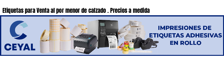 Etiquetas para Venta al por menor de calzado . Precios a medida