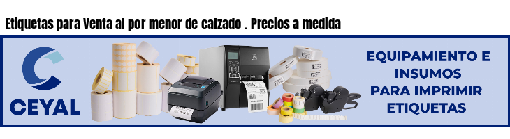Etiquetas para Venta al por menor de calzado . Precios a medida