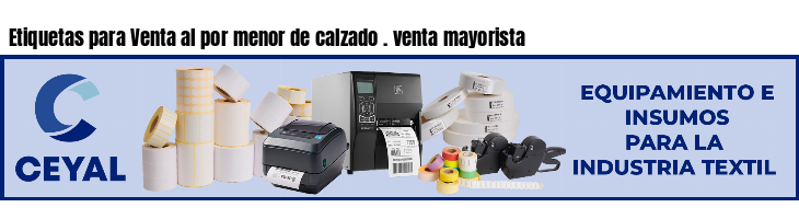 Etiquetas para Venta al por menor de calzado . venta mayorista