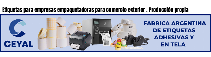 Etiquetas para empresas empaquetadoras para comercio exterior . Producción propia