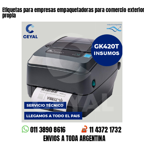 Etiquetas para empresas empaquetadoras para comercio exterior . Producción propia