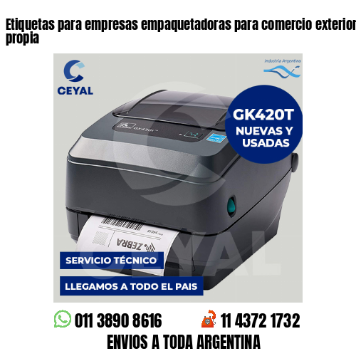 Etiquetas para empresas empaquetadoras para comercio exterior . Producción propia