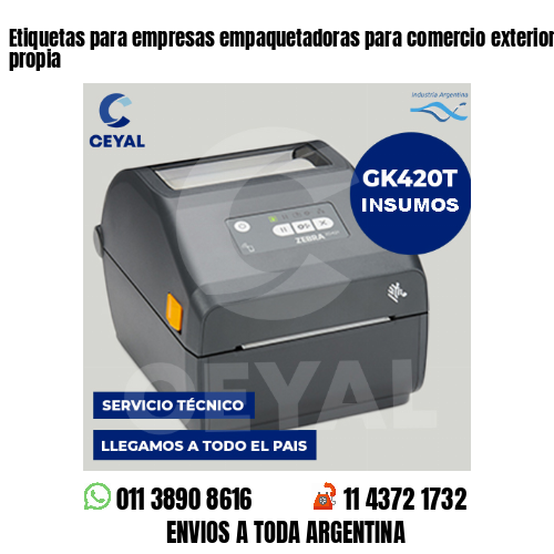 Etiquetas para empresas empaquetadoras para comercio exterior . Producción propia