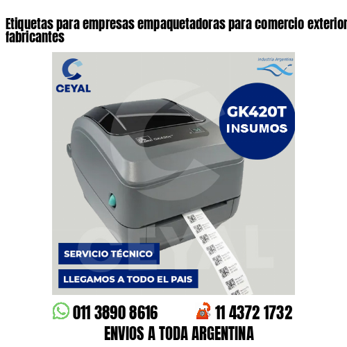 Etiquetas para empresas empaquetadoras para comercio exterior . Somos fabricantes