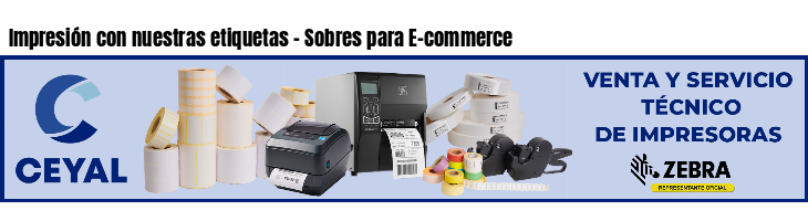 Impresión con nuestras etiquetas - Sobres para E-commerce