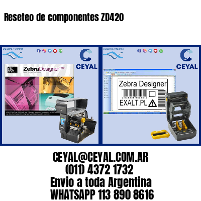 Reseteo de componentes ZD420