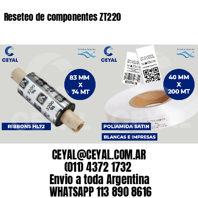 Reseteo de componentes ZT220