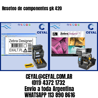 Reseteo de componentes gk 420