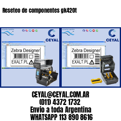 Reseteo de componentes gk420t