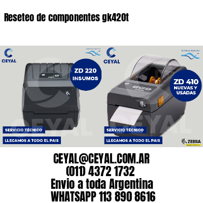 Reseteo de componentes gk420t