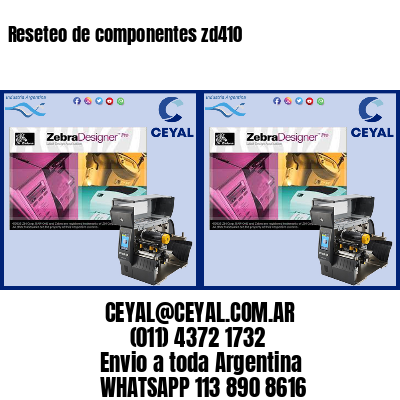Reseteo de componentes zd410