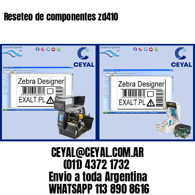 Reseteo de componentes zd410