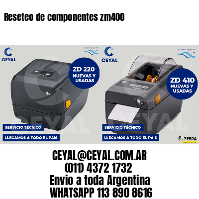Reseteo de componentes zm400