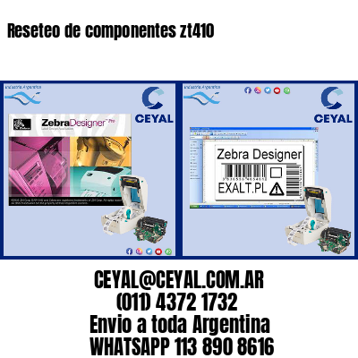 Reseteo de componentes zt410