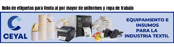 Rollo de etiquetas para Venta al por mayor de uniformes y ropa de trabajo
