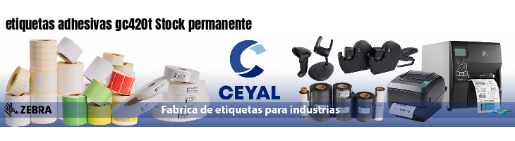 etiquetas adhesivas gc420t Stock permanente
